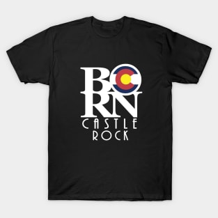 BORN Castle Rock Colorado T-Shirt